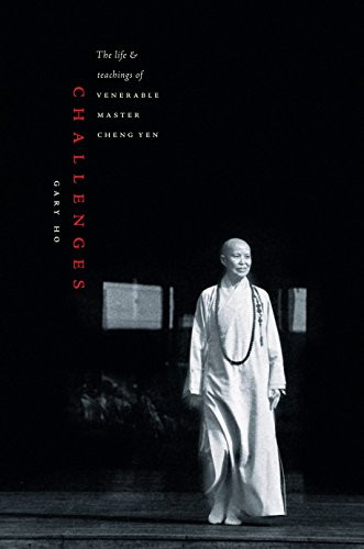 Challenges (The Life and Teachings of Venerable Master Cheng Yen) by Gary Ho, 9781553652168