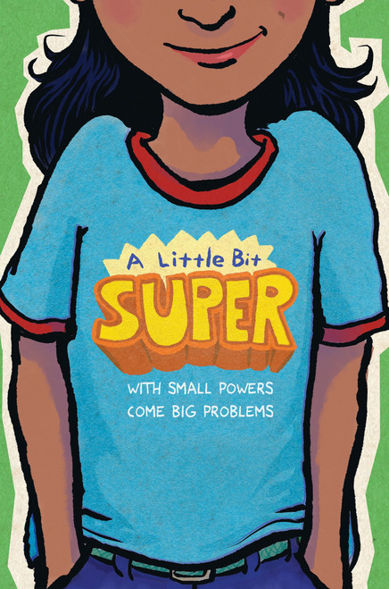 A Little Bit Super (With Small Powers Come Big Problems) by Gary D. Schmidt, Leah Henderson, Pablo Cartaya, Nikki Grimes, Jarrett J. Krosoczka, Remy Lai, Kyle Lukoff, Daniel Nayeri, Meg Medina, Linda Sue Park, Mitali Perkins, Pam Muñoz Ryan, Brian Young, Ibi Zoboi, Jarrett J. Krosoczka, 9780358683421