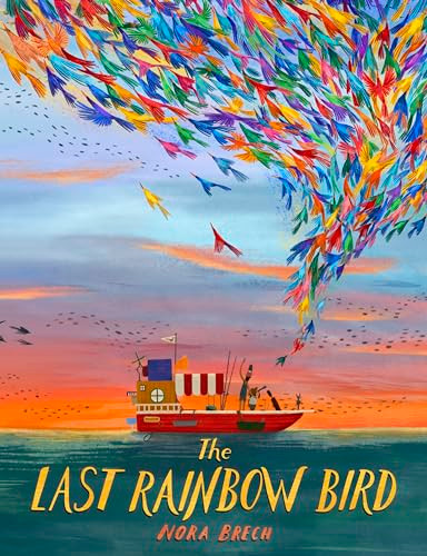 The Last Rainbow Bird by Nora Brech, Polly Lawson, 9781782508007