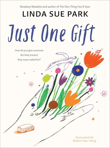 Just One Gift by Linda Sue Park, Robert Sae-Heng, 9780063324633