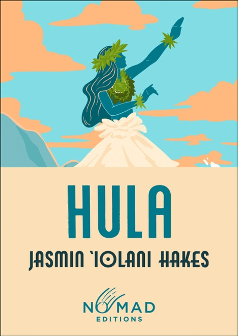 Hula (Nomad Edition) (A Novel) (Miniature Edition) by Jasmin 'Iolani Hakes, 9780063509450