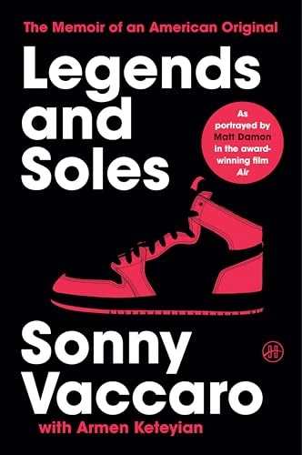 Legends and Soles (The Memoir of an American Original) - 9780063423411 by Sonny Vaccaro, Armen Keteyian