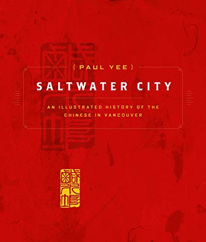 Saltwater City (Story of Vancouver's Chinese Community) by Paul Yee, 9781553651741