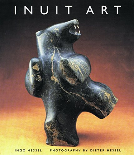 Inuit Art by Ingo Hessell, Dieter Hessel, 9781550548297