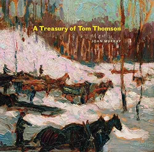 A Treasury of Tom Thomson by Joan Murray, 9781553658863