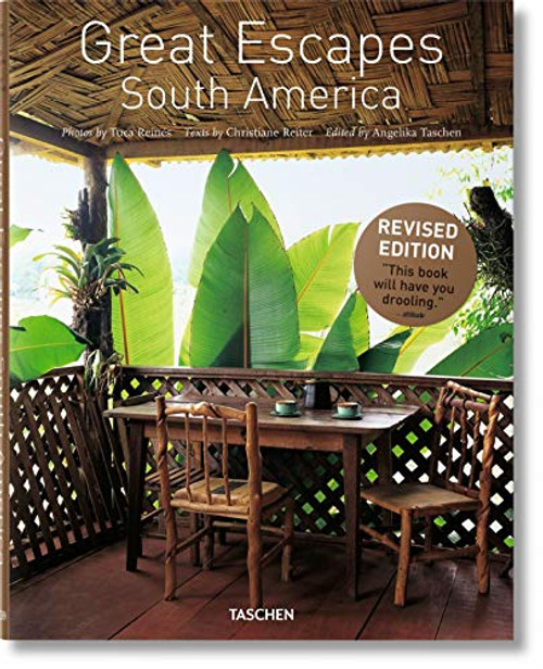 Great Escapes South America. Updated Edition by Christiane Reiter, Angelika Taschen, Tuca Reinés, 9783836555692
