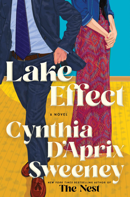 Lake Effect (A Novel) by Cynthia D'Aprix Sweeney, 9780063377684