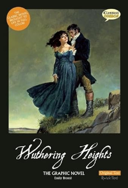Wuthering Heights The Graphic Novel: Original Text by Emily Bronte, Sean Michael Wilson, John M Burns, Clive Bryant, 9781907127809