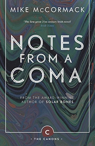 Notes from a Coma - 9781786891419 - 9781786891419 by Mike McCormack