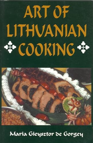 Art of Lithuanian Cooking by Maria Gieysztor de Gorgey, 9780781808996