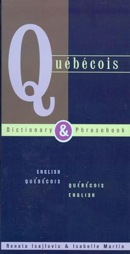Quebecois Dictionary & Phrasebook: English Quebecois Quebecois English by Renata Isajlovic, Isabelle Martin, 9780781809207