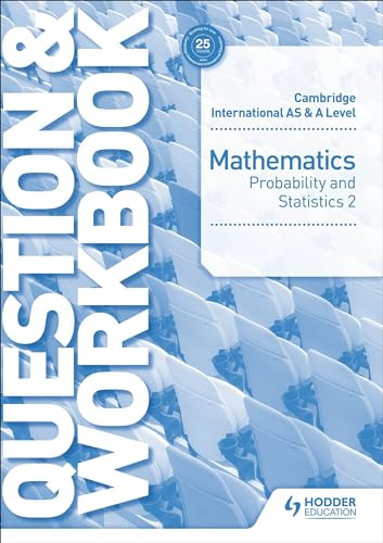 Cambridge International AS & A Level Mathematics Probability & Statistics 2 Question & Workbook (Hodder Education Group) by Greg Port, 9781510421882