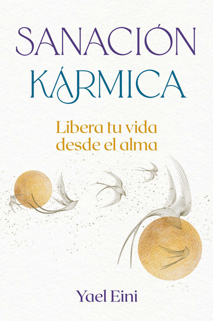 Sanación kármica (Libera tu vida desde el alma) (Spanish Edition) by Yael Eini, 9798888504192