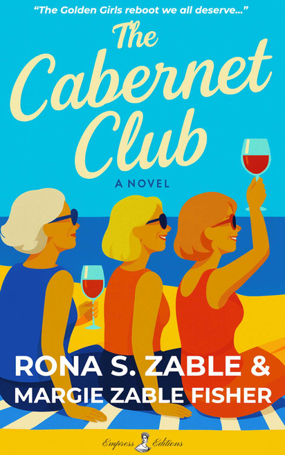 The Cabernet Club (A Novel) by Rona Zable, 9798999527066