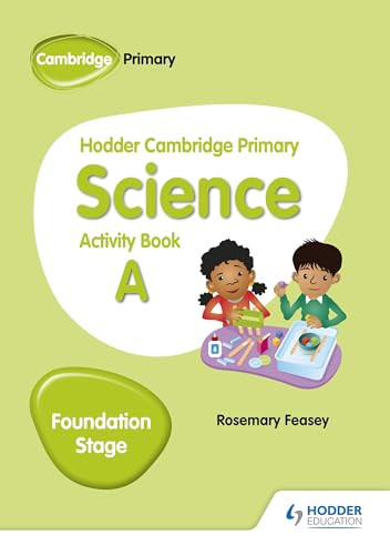 Hodder Cambridge Primary Science Activity Book A Foundation Stage (Hodder Education Group) by Rosemary Feasey, 9781510448605