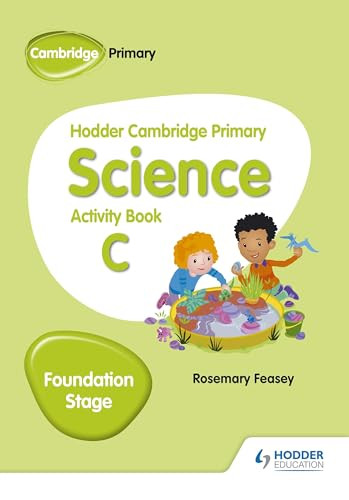 Hodder Cambridge Primary Science Activity Book C Foundation Stage (Hodder Education Group) by Rosemary Feasey, 9781510448629