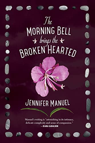 The Morning Bell Brings the Broken Hearted by Jennifer Manuel, 9781771623193
