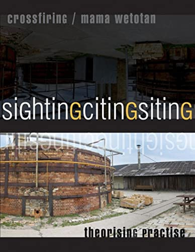 Sighting/Citing/Siting (Crossfiring/Mama Wetotan: Practising Theory) by Kathleen Irwin, Rory MacDonald, 9780889772281