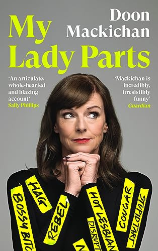 My Lady Parts (A Life Fighting Stereotypes) by Doon Mackichan, 9781838856366