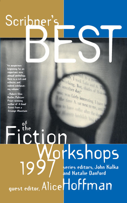 Scribners Best of the Fiction Workshops 1997 by Natalie Danford, John Kulka, 9780684833149