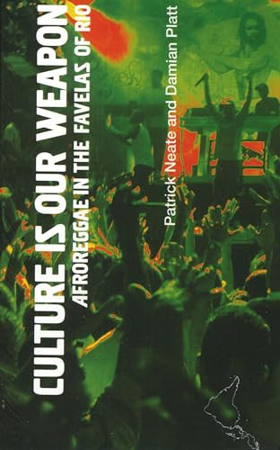 Culture is Our Weapon (AfroReggae in the Favelas of Rio) by Patrick Neate, Damien Platt, 9781899365692