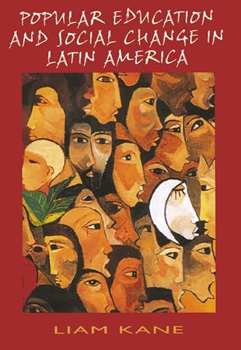 Popular Education and Social Change in Latin America by Liam Kane, 9781899365524