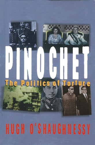 Pinochet (The Politics of Torture) by Hugh O'Shaughnessy, 9781899365418
