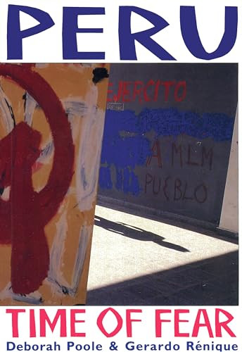 Peru: Time of Fear by Deborah Poole, Gerardo Rénique, 9780906156704