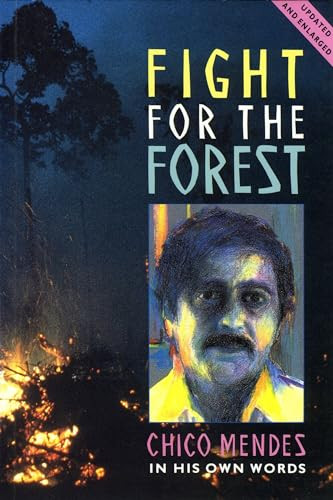 Fight for the Forest 2nd Edition (Chico Mendes in his Own Words) by Chico Mendez, Tony Gross, Chris Whitehouse, 9780906156681