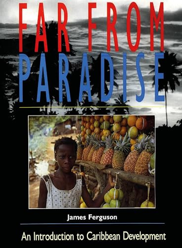 Far From Paradise (An Introduction to Caribbean Development) by James Ferguson, 9780906156544