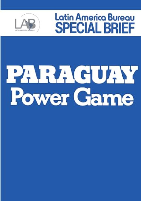 Paraguay (Power Game) by Latin America Bureau, 9780906156100