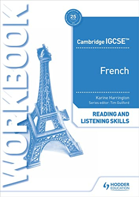 Cambridge IGCSE™ French Reading and Listening Skills Workbook (Hodder Education Group) by Karine Harrington, 9781398329416