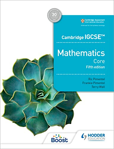 Cambridge IGCSE Core Mathematics Fifth edition (Hodder Education Group) by Ric Pimentel, Frankie Pimentel, 9781398373938