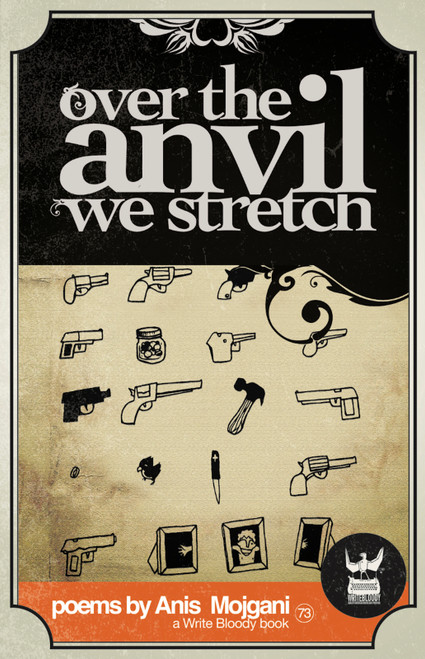 Over the Anvil We Stretch by Anis Mojgani, 9780981521343