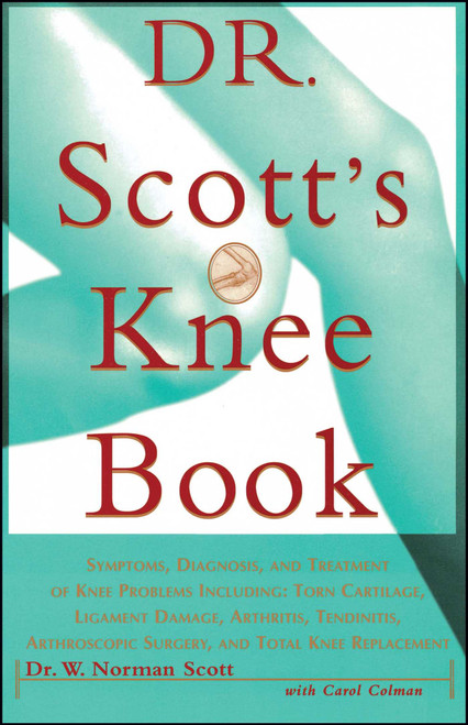 Dr. Scott's Knee Book by W. Norman Scott, Carol Colman, 9780684811048