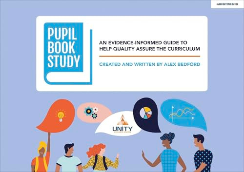 Pupil Book Study: An evidence-informed guide to help quality assure the curriculum by Alex Bedford, 9781913622466