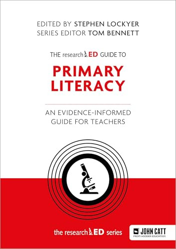 The researchED Guide to Primary Literacy: An evidence-informed guide for teachers by Stephen Lockyer, 9781036006426