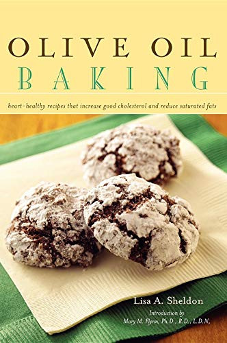Olive Oil Baking (Heart-Healthy Recipes That Increase Good Cholesterol and Reduce Saturated Fats) by Lisa A. Sheldon, Mary M. Flynn, 9798887982182