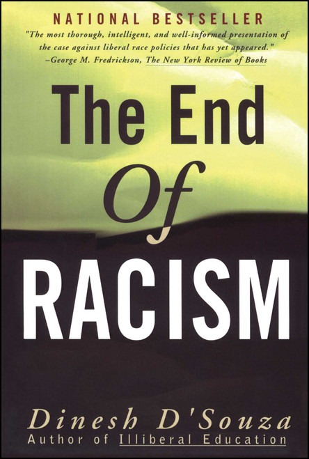 The End of Racism (Finding Values In An Age Of Technoaffluence) by Dinesh D'Souza, 9780684825243