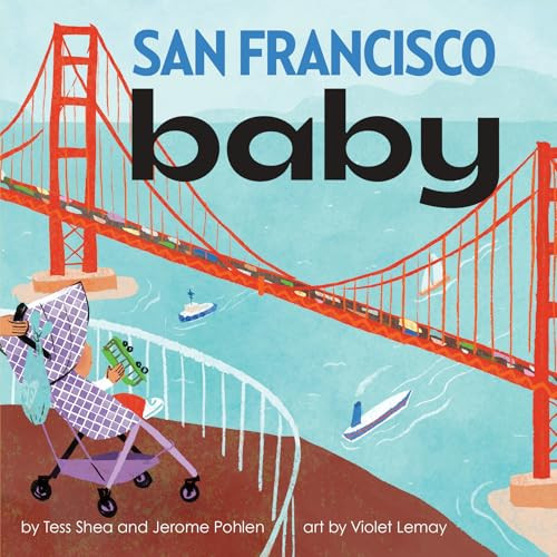 San Francisco Baby by Tess Shea, Jerome Pohlen, 9781938093166