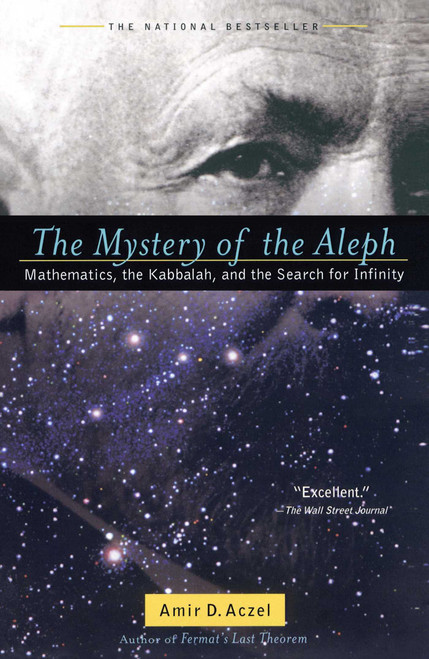 The Mystery of the Aleph (Mathematics, the Kabbalah, and the Search for Infinity) by Amir  D. Aczel, 9780743422994
