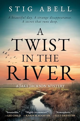 A Twist in the River (A Jake Jackson Mystery) by Stig Abell, 9780063472419