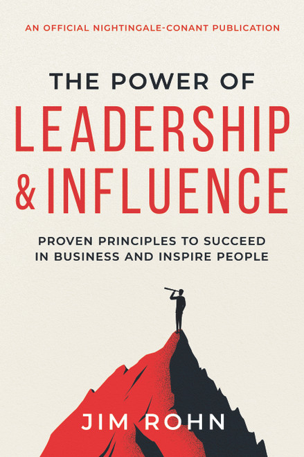 The Power of Leadership and Influence (Proven Principles to Succeed in Business and Inspire People) by Jim Rohn, 9781640957428