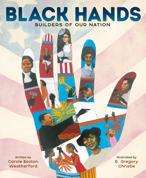 Black Hands (Builders of Our Nation) - 9798217031856 by Carole Boston Weatherford, R. Gregory Christie