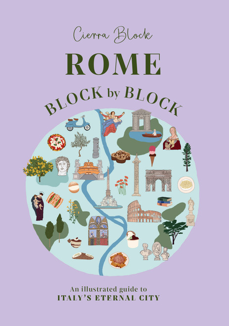 Rome Block by Block (An illustrated guide to Italy's eternal city) by Cierra Block, Cierra Block, 9781035437986