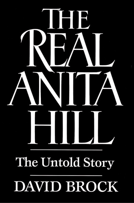 Real Anita Hill by David Brock, 9780029046562