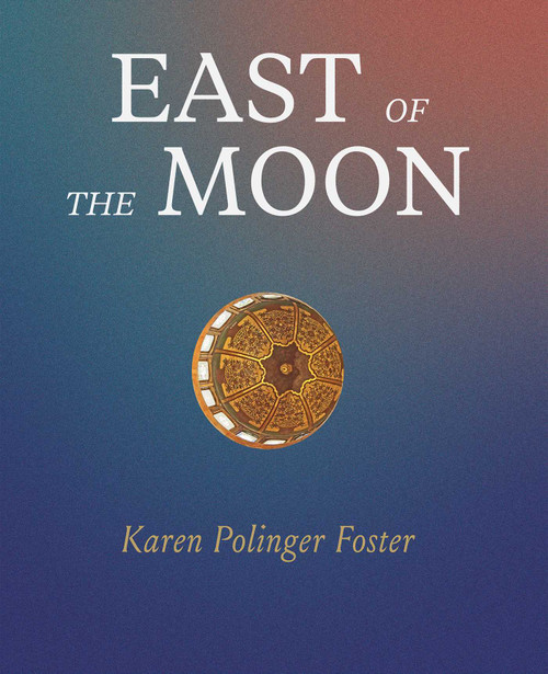 East of the Moon by Karen Polinger Foster, 9781836360414