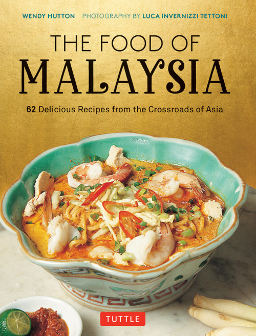 The Food of Malaysia (62 Delicious Recipes from the Crossroads of Asia) - 9780804859653 - 9780804859653 by Wendy Hutton, Luca Invernizzi Tettoni, 9780804859653