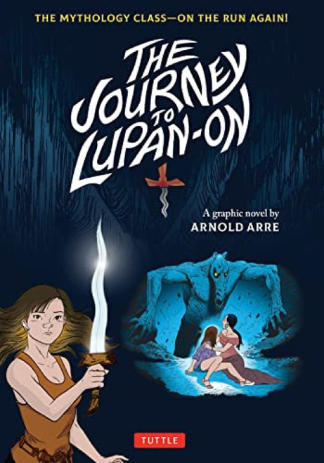 The Journey to Lupan-On (The Mythology Class--On the Run Again!) - 9780804859707 by Arnold Arre