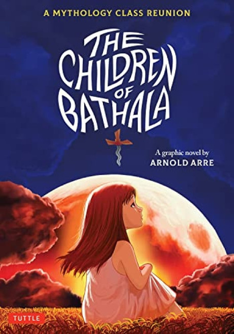 The Children Of Bathala (A Mythology Class Reunion) - 9780804859714 by Arnold Arre